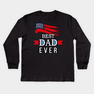 Father's day Best Dad Ever with US American Flag Kids Long Sleeve T-Shirt